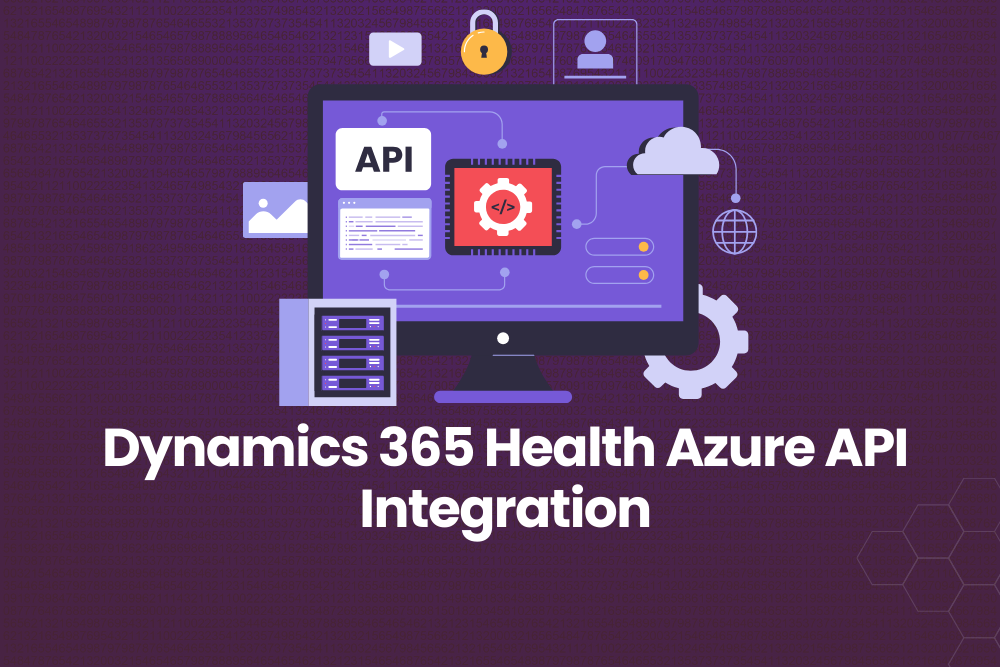 Dynamics 365 Health Azure API Integration