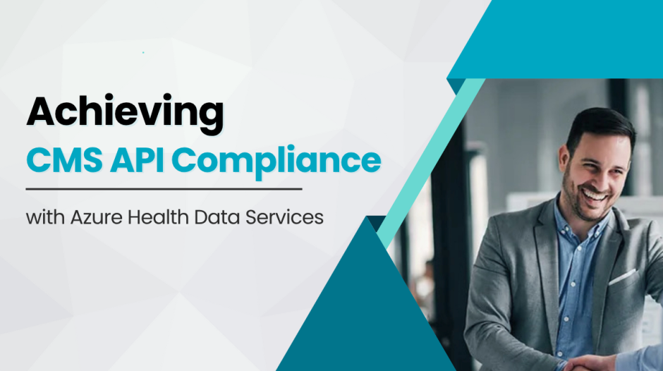 Achieving CMS API Compliance with Azure Health Data Services