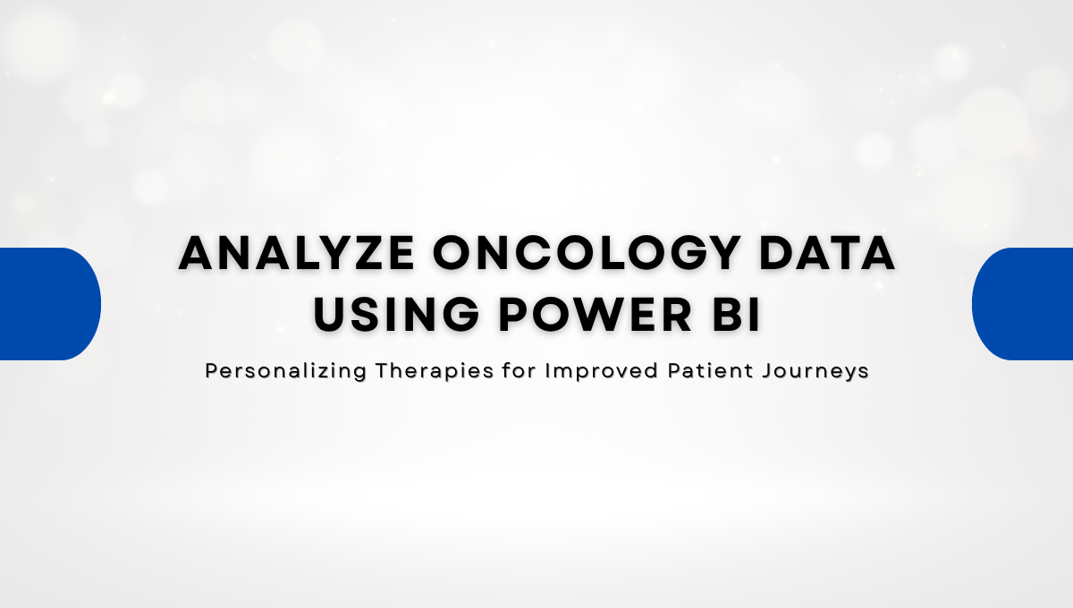 Analyze Oncology Data using Power BI