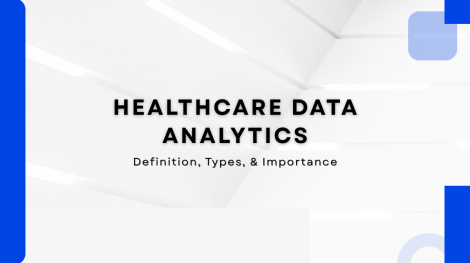 Healthcare Data Analytics - Definition, Types and Importance
