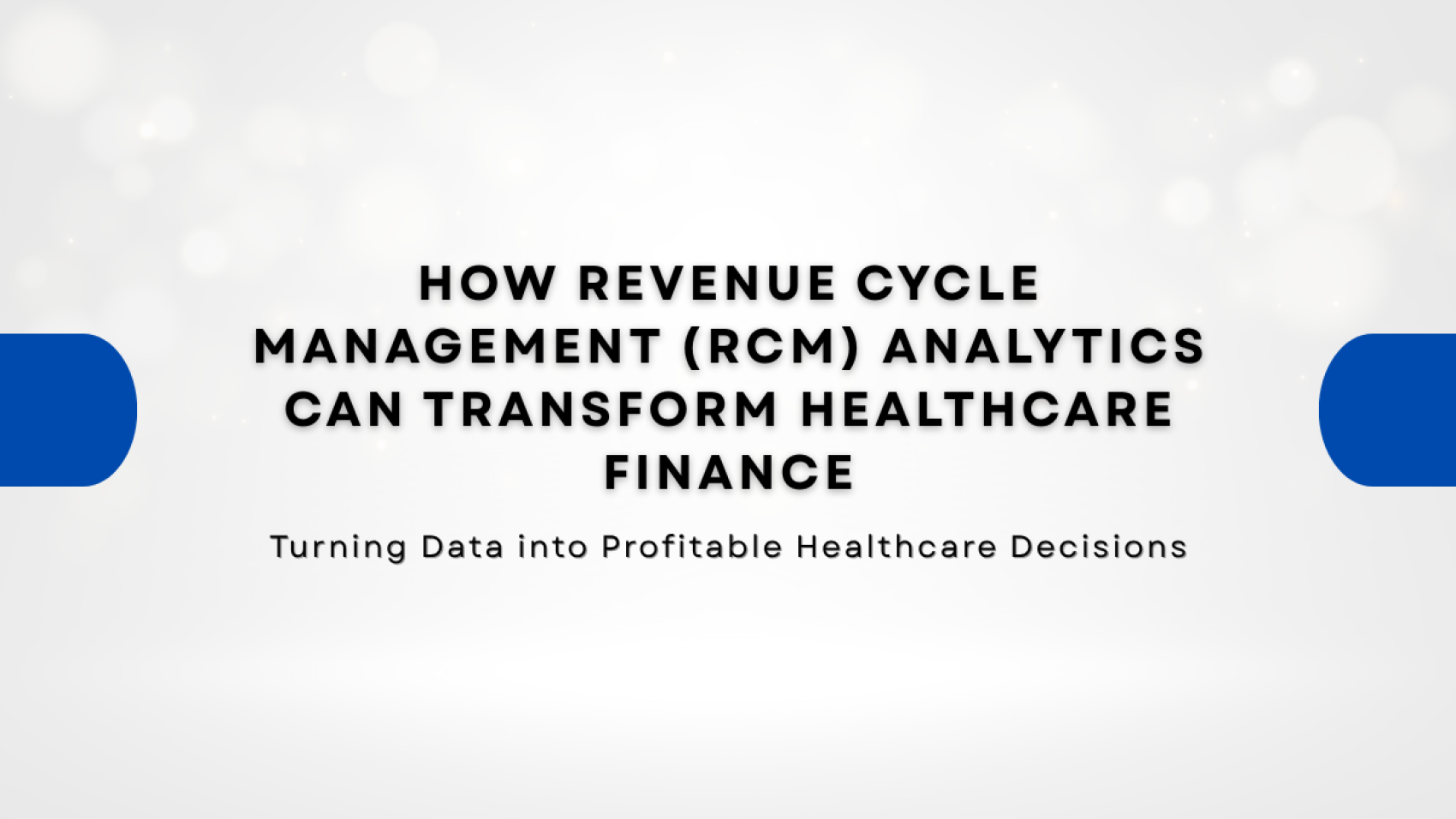 How Revenue Cycle Management Analytics can Transform Healthcare Finance