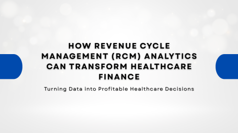 How Revenue Cycle Management Analytics can Transform Healthcare Finance