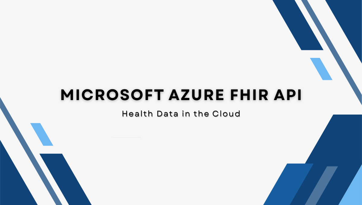 Microsoft Azure FHIR API - Health Data in the Cloud