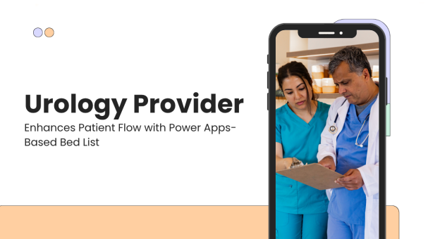 Urology Provider Enhances Patient Flow with Power Apps-Based Bed List