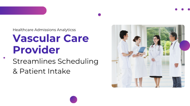 Vascular Care Provider Streamlines Scheduling and Patient Intake