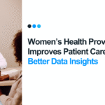 Women’s Healthcare Provider Transforms Patient Care, Boosts Efficiency & Outcomes with VNB’s Clinical Analytics Solution
