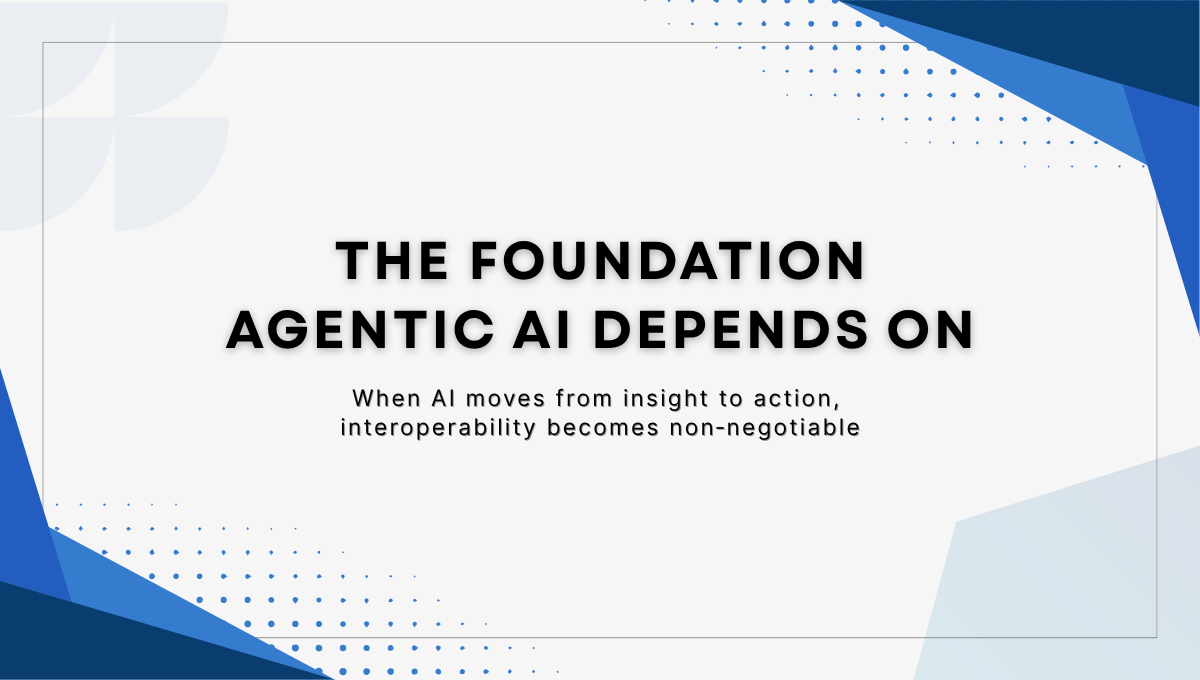 Agentic AI depends on interoperability as the foundation